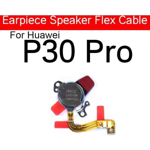 Earpiece Speaker Flex Cable For Huawei P30 Pro Vibration Motor VOG-AL00 Magnetic Levitation Replacement Parts