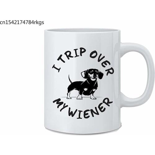 I Trip Over My Wiener Funny Offensive Dog Lovers Coffee Mug Gift