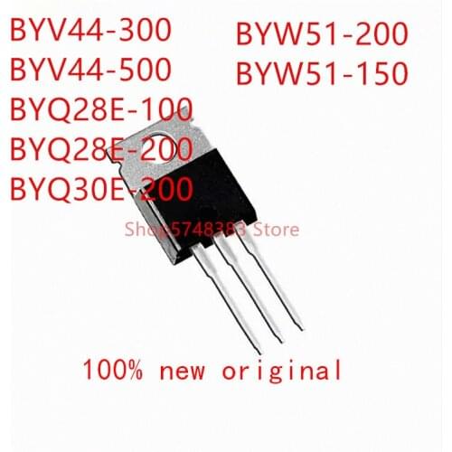 10PCS BYV44-300 BYV44-500 BYQ28E-100 BYQ28E-200 BYQ30E-200 BYW51-200 BYW51-150 TO-220