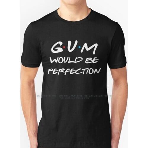 Gum Would Be Perfection T Shirt 100% Pure Cotton Friends Tv Show Pivot We Were On A Break How I Met Your Mother Himym Ross