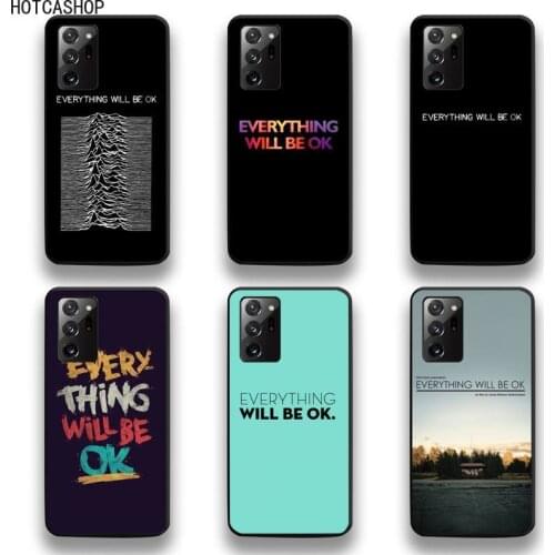 Every Thing Will Be Ok Phone Case For Samsung Galaxy Note20 ultra 7 8 9 10 Plus lite M51 M21 M31 J8 2018 Prime