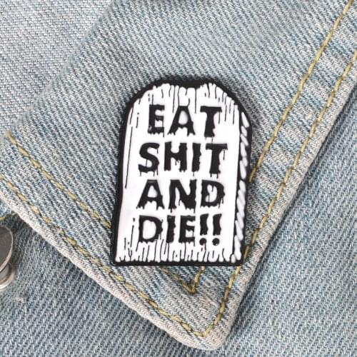 XCMRYSP Grave Tombstone Badge Brooch Eat Shit And Die Metal Enamel Lapel Pin Backpack Clothes Punk Jewelry Gift