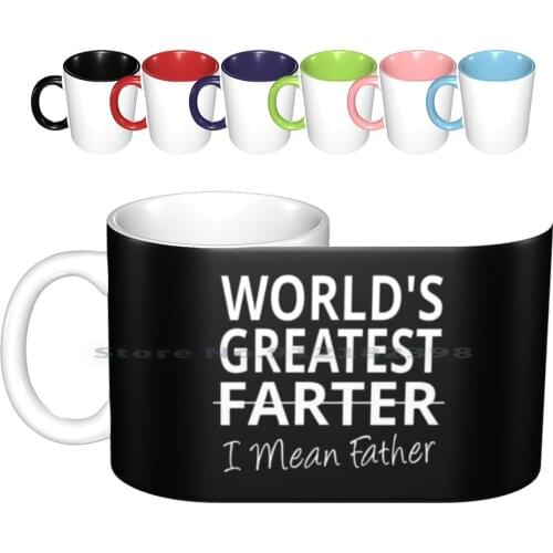 Worlds Greatest Farter I Mean Father Ceramic Mugs Coffee Cups Milk Tea Mug Worlds Greatest Greatest Fart Farter Farting Father