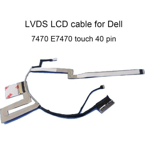 Computer cables 052TN7 7470 LVDS LCD Cable for Dell Latitude E7470 52TN7 DC02C00AU00 AAZ60 laptop LVD EDP touch line 40 pins new