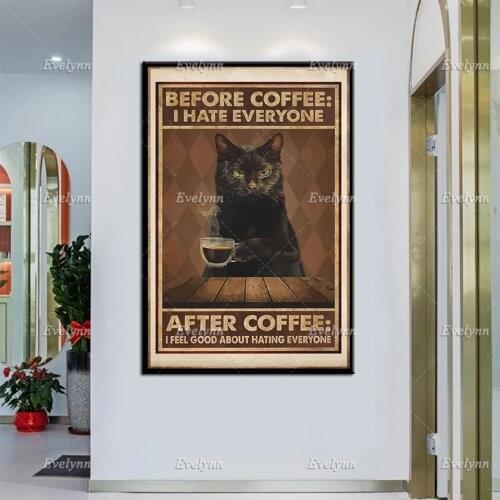 Cat Before Coffee After Coffee I Feel Good About Hating Everyone Poster, Black Cat Wall Decor, Coffee Lover Prints Canvas Gift