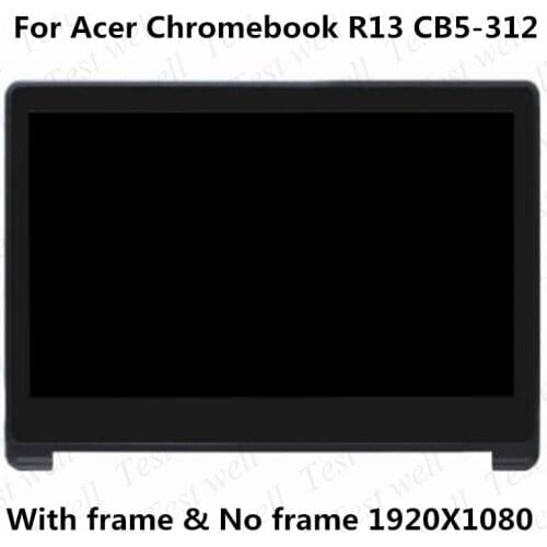 Original 13.3'' LCD Screen With Touch+Frame For Acer CB5-312T N16Q10 Touch Screen Assembly 13.3'' 1920*1080 IPS EDP LCD