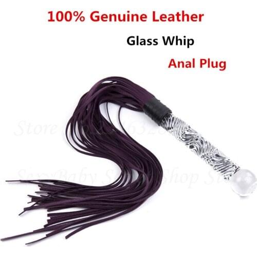 Glass Dildo Anal Plug Genuine Leather Whip Bdsm Slave Fetish Spanking Flogger Whips Flirt Tools Adult Sex Toys s For couples