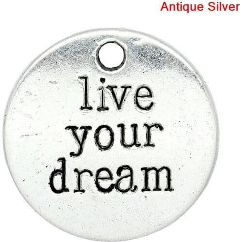 8Seasons Metal Charms Round Antique Silver Color Message "Live Your Dream" Carved Pendants DIY Making Jewelry Gifts 19.5mm,30PCs