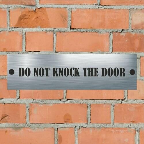 Aluminium House Sign Personalised. Example - DO NOT KNOCK THE DOOR
