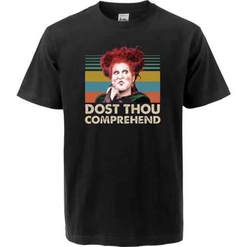 Winifred Sanderson Dost Thou Comprehend Vintage Men T Shirt Fashion Casual 2019 Summer New Loose T-Shirt Fitness Short Sleeve