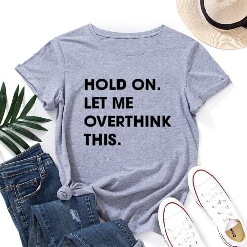 Hold on Let Me Overthink This Graphic Tee Shirt Summer Cotton T-shirt Tops Women Short Sleeve Top Moms Life Black Letters Shirts