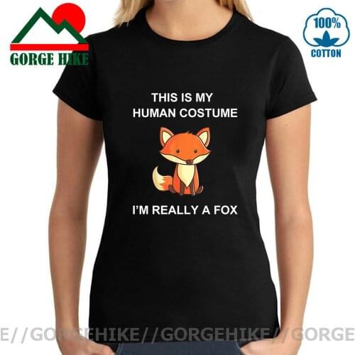 Human Costume I am Really a fox T shirt Women Funny Print 100% Cotton Soft New Summer Short Sleeve Tops Tee Cute Tshirt for Girl