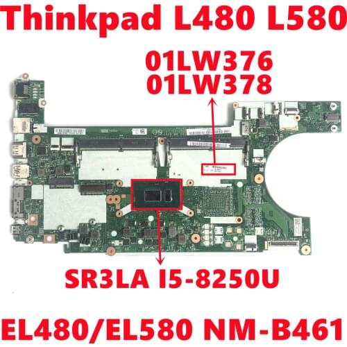 01LW376 01LW378 Maonboard For Lenovo Thinkpad L480 L580 Laptop Motherboard EL480/EL580 NM-B461 With SR3LA I5-8250U 100% Test OK