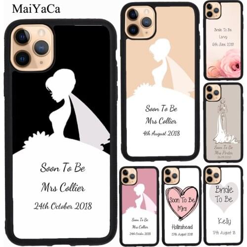 MaiYaCa Personalised Wedding Bride Soon to Be Case For iPhone XR X XS Max SE 2020 6S 8 7 Plus 12 mini 11 Pro Max Coque
