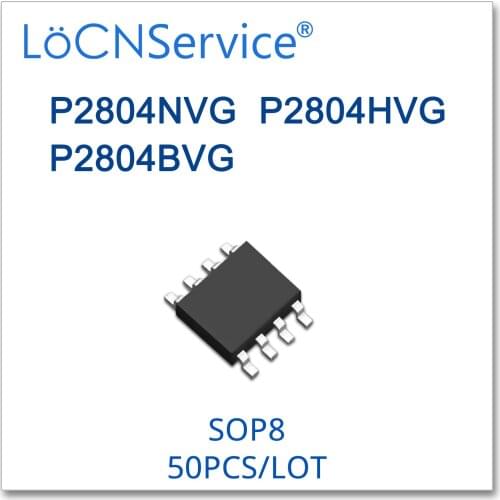 LoCNService 50PCS 500PCS SOP8 P2804NVG P2804HVG P2804BVG High quality