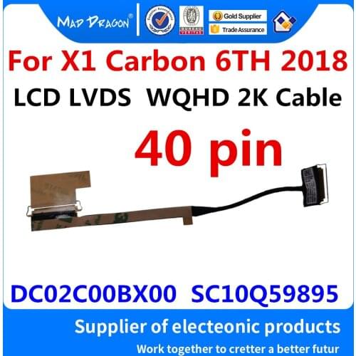 NEW original Laptops LCD LVDS Cable LCD EDP WQHD 2K Cable For Lenovo Thinkpad X1 Carbon 6TH DC02C00BX00 DC02C00BX10 SC10Q59895