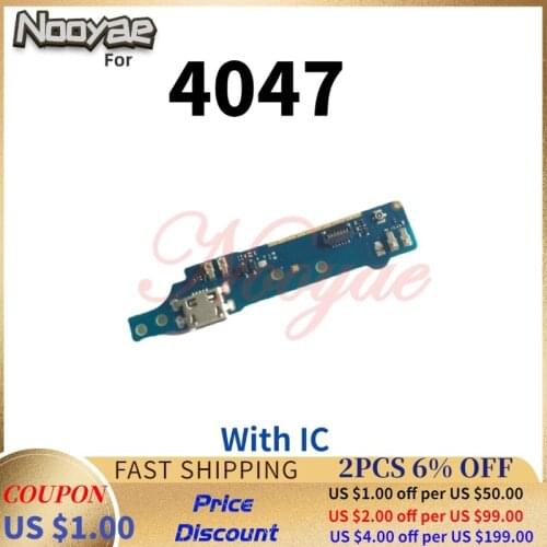 TOP For Alcatel 4047 OT4047 USB Dock Charging Port Charger Board Flex Cable Board With Microphone MIC With IC + tracking