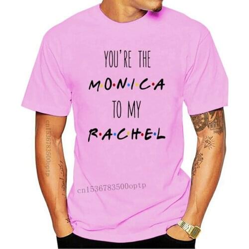 2020 New Fashion Summer New Design Cotton Male Tee Shirt Designing YouRe The Monica To My Rachel Green T Shirt