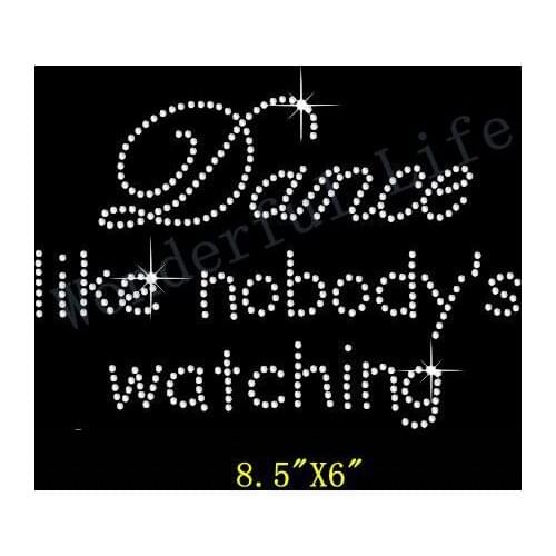 Free Shipping Dance like nobodys watching Rhinestone Diamante Transfer Hotfix Iron on Applique with Free Gift for Clothing