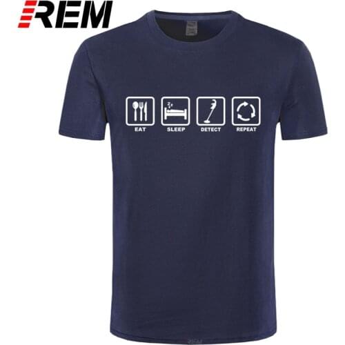 REM Brand Clothing Eat Sleep Detect Repeat Detectorists Metal Detector T Shirt Tshirt Men Cotton Short Sleeve T-shirt Top Camise