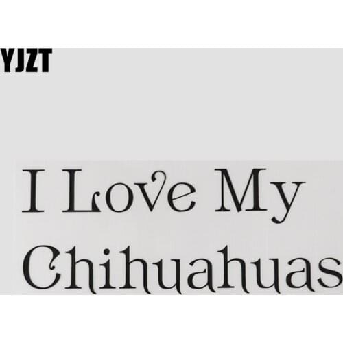 YJZT 18.4CM*7.4CM Funny And Humorous Words I Love My Chihuahuas Car Sticker Vinyl Decal 13D-0211