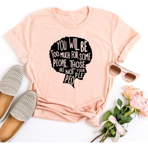 You Will Be Too Much for Some People T-Shirt Grunge Vintage Women Graphic Tios Girl Camisetas Yellow Clothing Hipster Slogan Tee