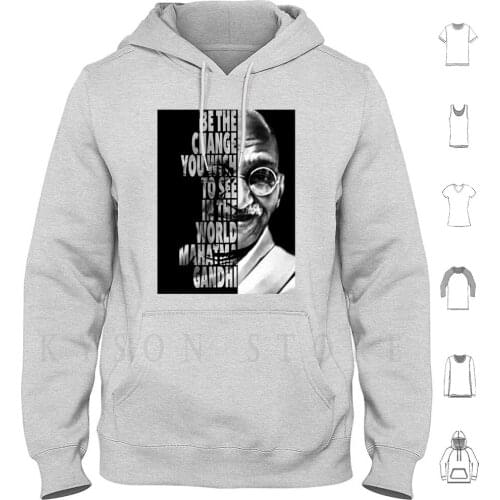 Be The Change.. Hoodies Long Sleeve Gandhi Mahatma Gandhi Empower Tribute World Change Photoshop Powerful