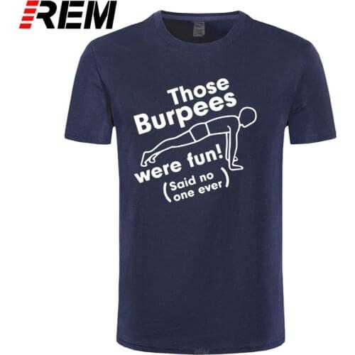 Those Burpees Were Fun Crossfit T Shirts Men Summer Cotton O Neck Tops Funny Bodybuilding Short Sleeve T-shirt