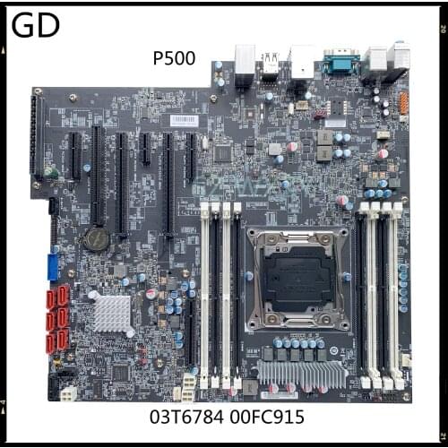GD Original For Lenovo ThinkStation P500 Workstation Motherboard X99 C612 LGA 2011-V3 DDR4 03T6784 00FC915 Full Tested Fast Ship