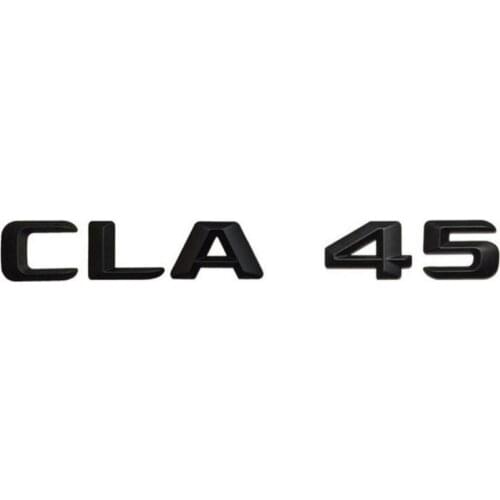 Matt Black " CLA 45 " Car Trunk Rear Letters Word Badge Emblem Letter Decal Sticker for Mercedes Benz AMG CLA Class CLA45 AMG