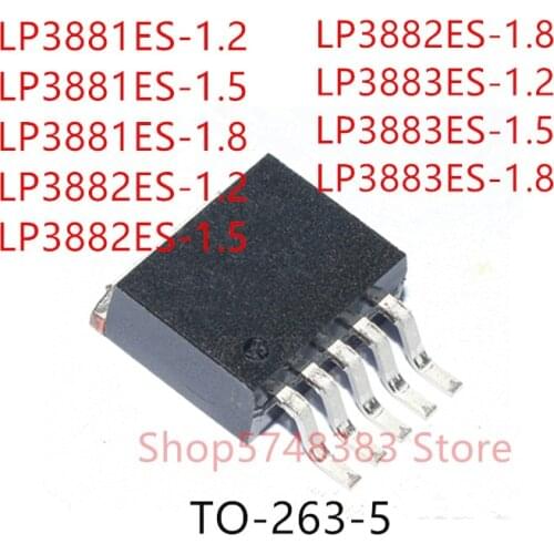 10PCS LP3881ES-1.2 LP3881ES-1.5 LP3881ES-1.8 LP3882ES-1.2 LP3882ES-1.5 LP3882ES-1.8 LP3883ES-1.2 LP3883ES-1.5 LP3883ES-1.8 TO263