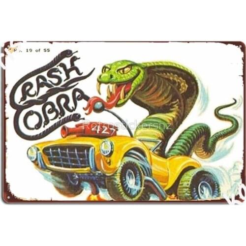 19 Crash Cobras Weird Wheels Metal Sign Create Wall Cinema Kitchen Plaques Tin Sign Posters