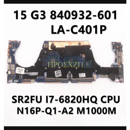 For HP ZBOOK 15 G3 840932-001 840932-501 840932-601 LA-C401P I7-6820HQ CPU M1000M with 100% Laptop motherboard full Tested