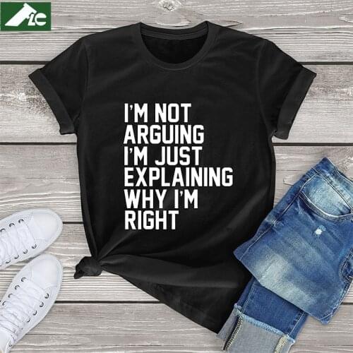 100 Cotton T Shirt women iam not arguing im just explaining why iam right harajuku T-Shirt streetwear 90s girls clothes tee tops