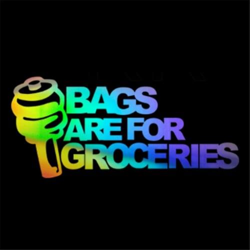 Funny BAGS ARE FOR GROCERIES Sticker Car PC Window Laptop Bumper Vinyl Decal