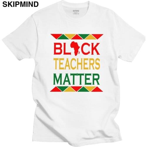 Black Lives Matter Tshirt Men Fashon Short Sleeve African Black Teachers Pride T Shirt Graphic Tee Pre-shrunk Cotton Tops Merch