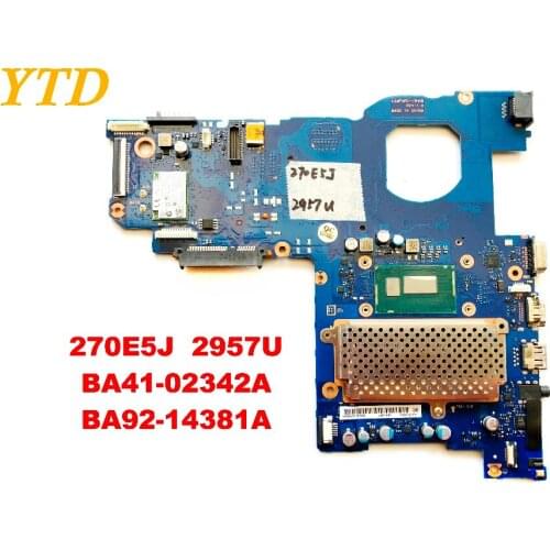 Original for SAMSUNG 270E5J laptop motherboard 270E5J 2957U BA41-02342A BA92-14381A tested good free shipping