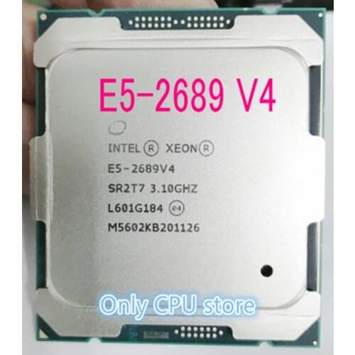 E5-2689V4 Original Intel Xeon E5 2689V4 3.10GHZ 10-Core 25MB SmartCache E5 2689 V4 165W free shipping
