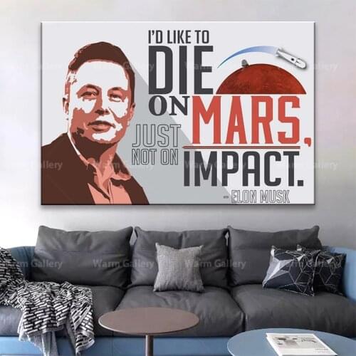 I'd like to die on Mars, just not on impact- Elon Musk- NEW Motivational Canvas Poster HD Print Wall Art Painting Home Decor