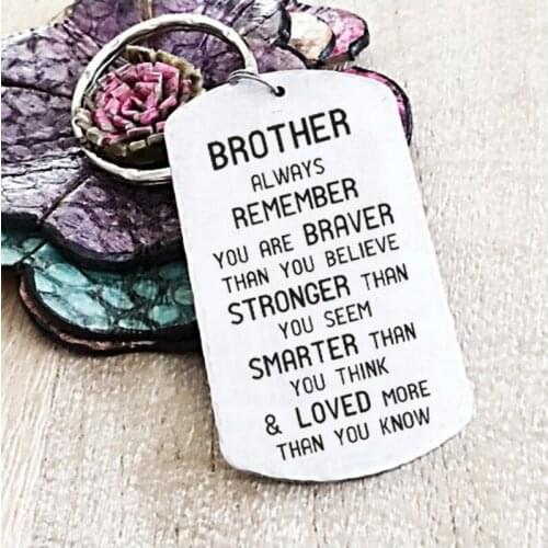 Brother/Sister-Inspirational Keychain Always Remember You Are Braver Than You Believe, Stronger Than You Seem...Family Keychain