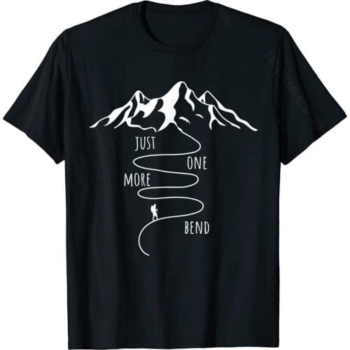 Just One More Bend Funny Hiking Lover Outdoor T-Shirt Cotton Men T Shirt Normal Tops Tees New Coming Summer