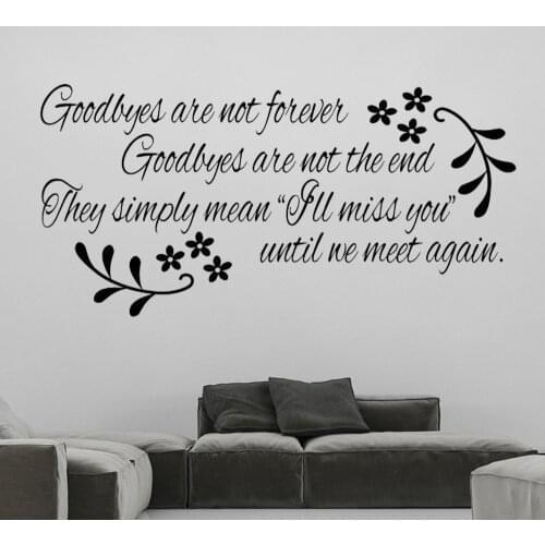 Goodbyes Are Not Forever Goodbyes Are Not The End Quotes Wall Art Decals Vinyl Bedroom Livingroom Decor Stickers Poster DW20928