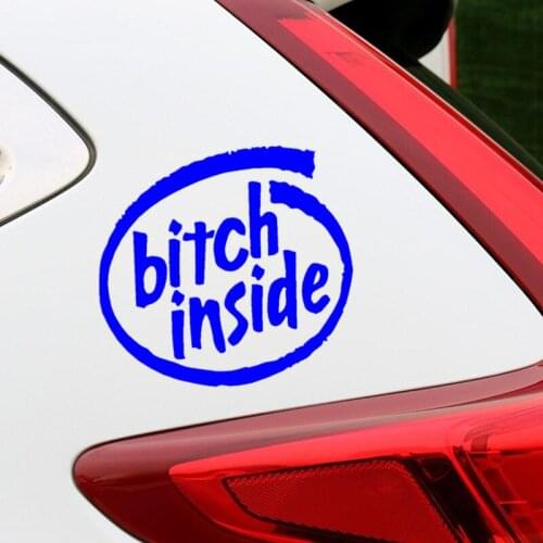 Car Stickers Bitch Inside Funny Creative Decoration Decals For Trunk Windshield Trunk Auto Tuning Styling Vinyls D30