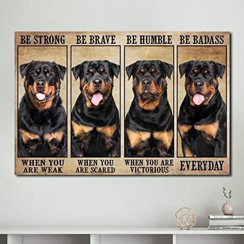 Rottweilerbe Strong When You are Weak Be Brave When You are Scared Wall Art Metal Tin Sign 12x16 inch