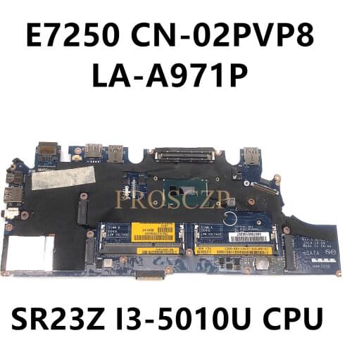 FOR DELL E7250 Laptop motherboard SR23Z i3-5010U CPU with CN-02PVP8 02PVP8 2PVP8 LA-A971P 100% working well