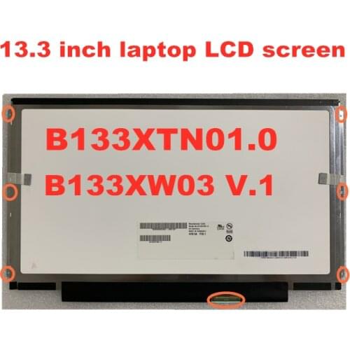 Free Shipping B133xw01 v.2 B133XW03 V.3 LTN133AT18 B133XTN01.0 LP133WH2 TLA4 B133XW01 V2 LP133WH2 TLM1 1366 * 768 40pin
