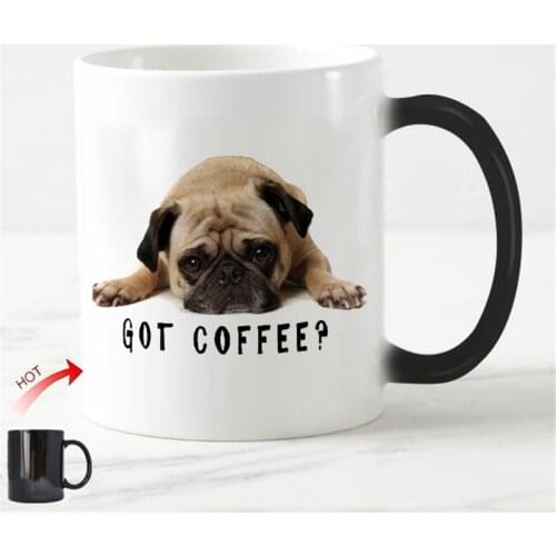 Funny Pug Dog Got Coffee Mug Novelty Dogs Discoloration Mugs Cute Lovely Puppy Fawn Pet Animal Lover Gifts Ceramic Dog Cup Whit