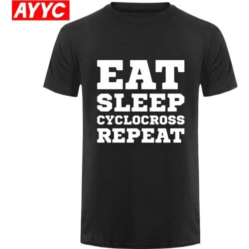 Eat Sleep Cyclocross Repeat Mens T Shirt Cyclo cross CyclER 10 Colours Mans Unique Cotton Short Sleeves O Neck T Shirt