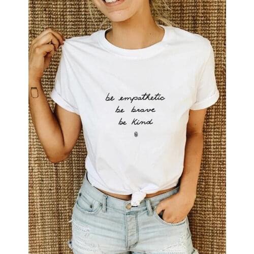 Christian BE EMPATHETIC BE BRAVE BE KIND T-Shirt 100% Cotton funny unisex women aesthetic graphic quote Fashion tshirt top tee