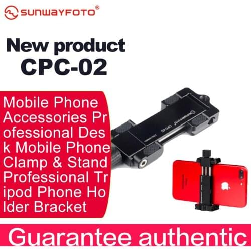 SUNWAYFOTO CPC-02 Mobile Phone Accessories Professional Desk Mobile Phone Clamp & Stand Professional Tripod Phone Holder Bracket